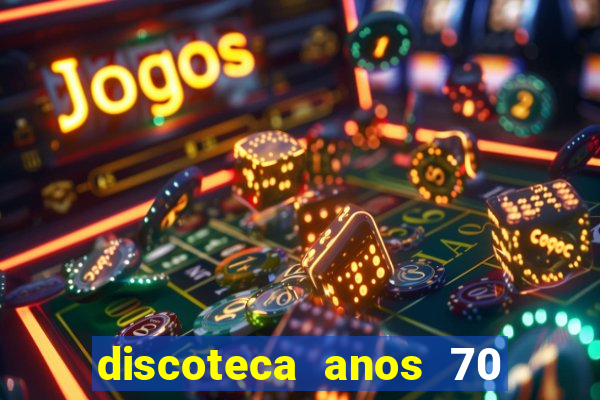 discoteca anos 70 80 90